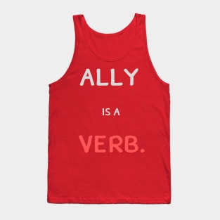 ally is a verb Tank Top